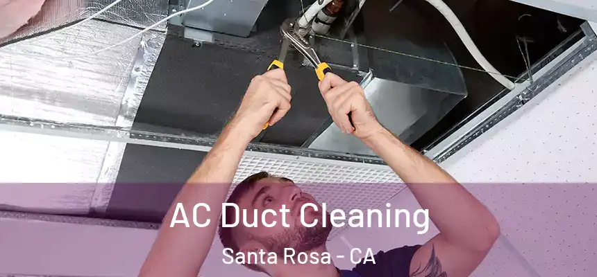  AC Duct Cleaning Santa Rosa - CA