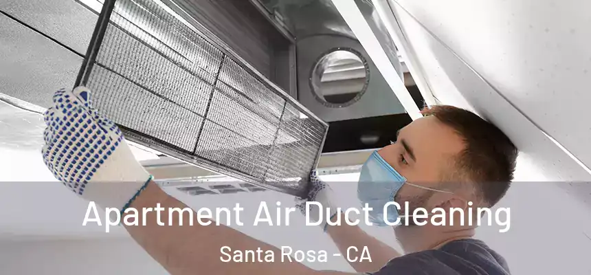 Apartment Air Duct Cleaning Santa Rosa - CA