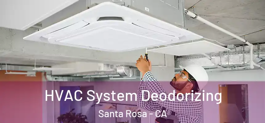 HVAC System Deodorizing Santa Rosa - CA